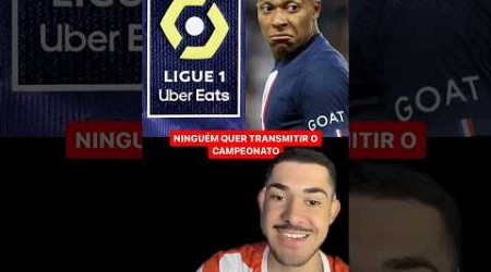 NENHUMA EMISSORA QUER TRANSMITIR A LIGUE 1