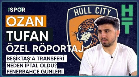 Ozan Tufan | Özel Röportaj