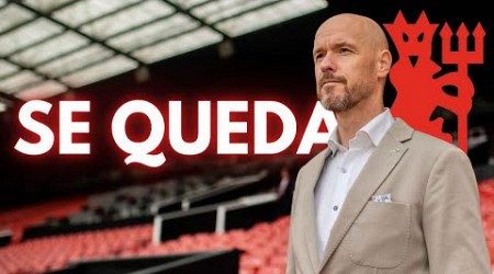 ¿POR QUÉ TEN HAG SE QUEDA EN EL MANCHESTER UNITED?