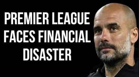 Premier League Facing Disaster as Manchester City SUE Over APT Rules as City Face 115 Charges