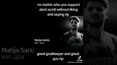 Don&#39;t leave without saying RIP to matija sarkic the millwall goalkeeper who died suddenly at 26 RIP