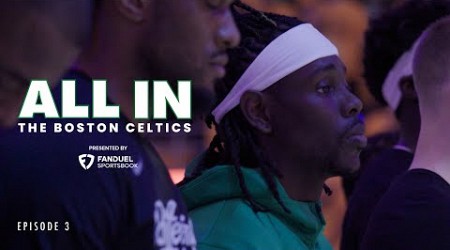 All In | The Boston Celtics | Episode 3 | presented by @FanDuel