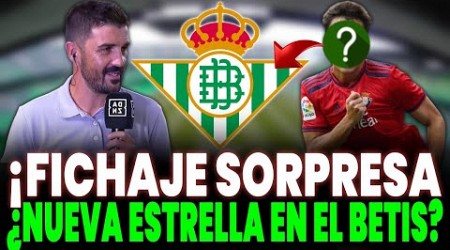 ⚽ ¿FICHAJE BOMBA PARA EL BETIS? ¡DESCÚBRELO AHORA! ULTIMAS NOTICIAS DEL REAL BETIS