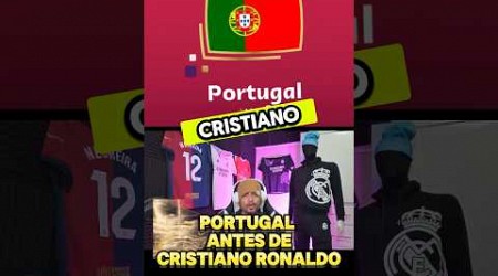 Portugal antes y después d CR7 #realmadrid #barça #laliga #youtuber #viral #youtube #ytshorts #video