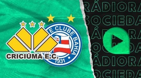 Criciúma x Bahia - Brasileirão Série A 2024 - Rádio Sociedade