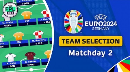 MATCHDAY 2: TEAM SELECTION | Save the Wildcard? Back Croatia? | EURO 2024 | Fantasy Football Tips