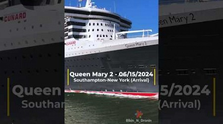 Queen Mary 2 - 06/15/2024 Southampton UK - New York (Arrival)