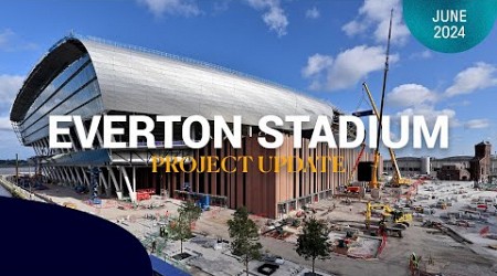 Just SIX months to go! | EVERTON STADIUM EDGES CLOSER TO COMPLETION