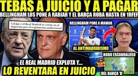 EL REAL MADRID EXPLOTA Y LLEVA A JUICIO A LALIGA ¡BELLINGHAM Y LA RABIA CULÉ! Y ROBO DEL BARÇA