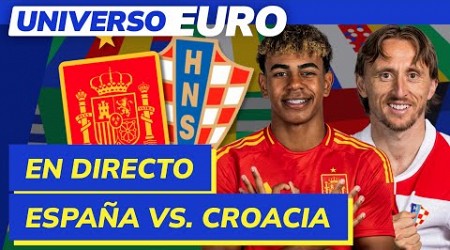 EUROCOPA EN DIRECTO | ESPAÑA - CROACIA en vivo | UNIVERSO EURO #2