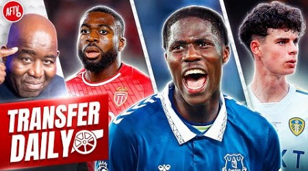 Arsenal Step Up Onana Pursuit, £13m Fofana Now Wanted &amp; Leeds Starlet On The Radar! | Transfer Daily