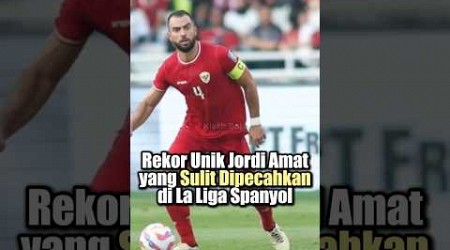 Rekor Unik Jordi Amat di La Liga yang Sulit Dipecahkan