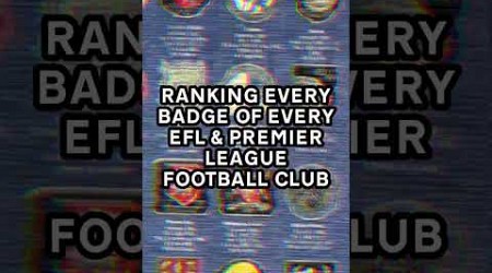 Ranking Every EFL/Premier League Club Badge #26