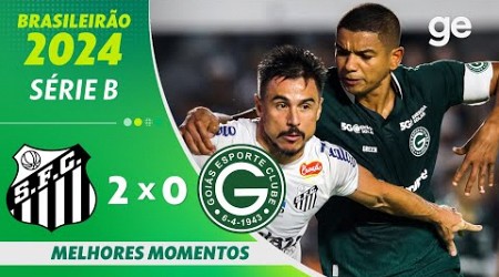 SANTOS 2 X 0 GOIÁS | MELHORES MOMENTOS | 11ª RODADA BRASILEIRÃO SÉRIE B 2024 | ge.globo