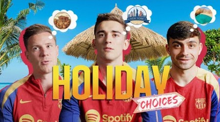 GAVI, PEDRI, TER STEGEN &amp; others pick WHERE &amp; with WHO they would on HOLIDAY this SUMMER 