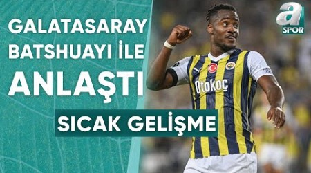 Galatasaray Michy Batshuayi İle Her Konuda Anlaştı / A Spor / Spor Gündemi / 19.06.2024