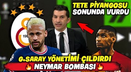 SON DAKİKA! Yönetim Çıldırdı !! Neymar Bombası !! Tete Piyangosu Vurdu !! l GALATASARAY