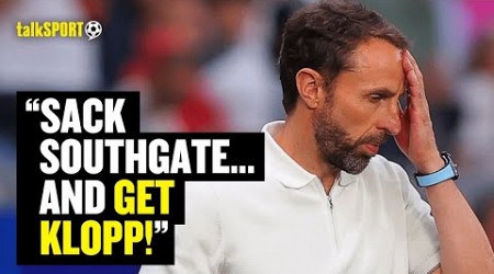 FUMING England Fan DEMANDS Gareth Southgate Is SACKED TONIGHT &amp; Jurgen Klopp REPLACES Him 