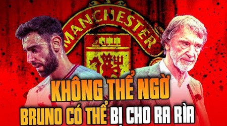 TIN ĐẶC BIỆT | MAN UTD GIỮ 6 CẦU THỦ: SẴN SÀNG THANH LÝ CẢ BRUNO FERNANDES!!!