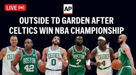 Boston Celtics win NBA championship: Live outside TD Garden