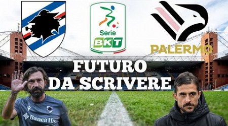 COME RIPARTONO PALERMO E SAMPDORIA? TRA PUNTI FERMI E CESSIONI! ANALISI SERIE B