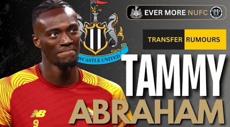 Newcastle consider £26m Tammy Abraham move | NUFC TRANSFER NEWS