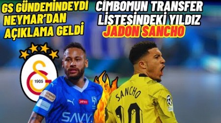 Jadon Sancho Bombası-Neymar&#39;dan Açıklama-Galatasaray Transfer Gündemi.