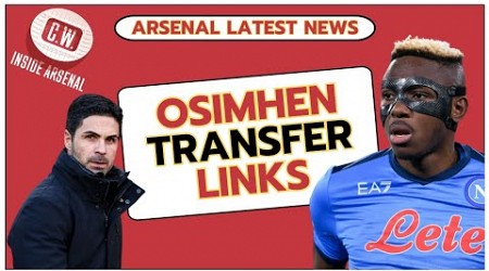 Arsenal latest news: Osimhen transfer links | Neto hopes | Kvaratskhelia chances | Biereth talks