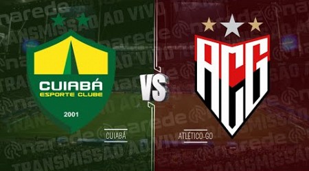 CUIABÁ X ATLÉTICO GO AO VIVO HOJE DIRETO DA ARENA PANTANAL - TRANSMISSÃO BRASILEIRÃO 2024