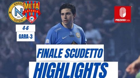 HIGHLIGHTS PREZIOSO CASA NAPOLI META CATANIA: lo scudetto vola in SICILIA, grazie lo stesso ragazzi