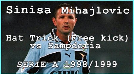 Mihajlovic - Hat trick (Free kick) vs Sampdoria in Serie A 1998/1999