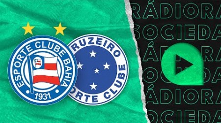 Bahia x Cruzeiro - Brasileirão Série A 2024 - Rádio Sociedade