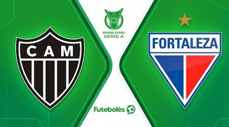 ATLÉTICO-MG X FORTALEZA | 10ª RODADA DA SÉRIE A | AO VIVO | 19/06/24