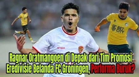 Ragnar Oratmangoen di Depak dari Tim Promosi Eredivisie Belanda FC Groningen, Performa Buruk?
