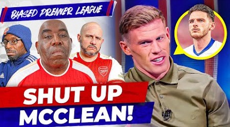 Shut Up McClean Rice Is Not Overrated! | Biased Premier League Show