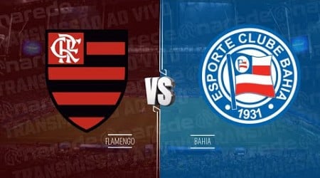 FLAMENGO X BAHIA AO VIVO HOJE DIRETO DO MARACANÃ - TRANSMISSÃO BRASILEIRÃO 2024