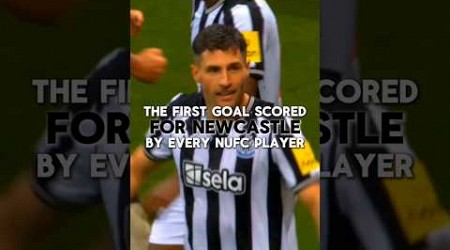 The First Goal Scored By Every Newcastle Player! #football #newcastle #nufc #shorts