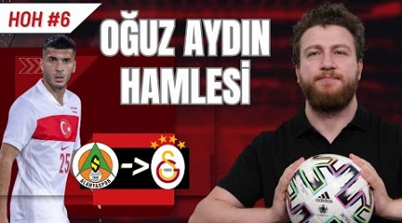 Oğuz Aydın Galatasaray&#39;a Neler Katar? | Formu, Özellikleri, Potansiyeli... | HOH #6