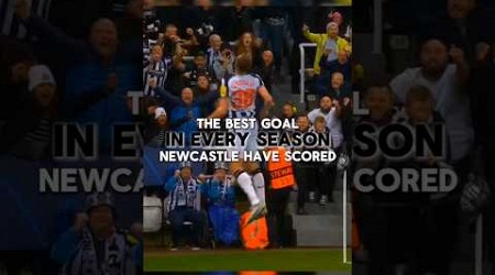 The Best Goal Newcastle have scored in every season! #football #newcastle #nufc #shorts