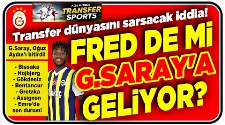 GALATASARAY’DAN MÜTHİŞ TRANSFERLER! BİSSAKA VE OĞUZ AYDIN AN MESELESİ!