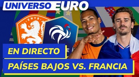 EUROCOPA EN DIRECTO | PAÍSES BAJOS vs FRANCIA | UNIVERSO EURO #8