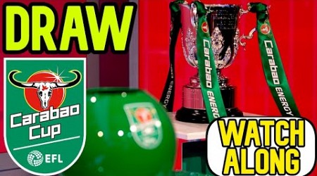 CARABAO CUP 1ST ROUND DRAW LIVE WATCH ALONG