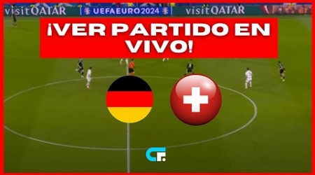 ALEMANIA vs SUIZA EN VIVO 