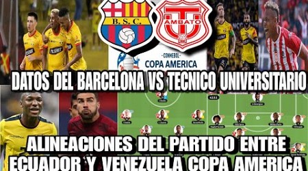 Ecuador vs Venezuela Alineaciones Copa América USA 2024 - Datos Barcelona vs Tecnico Universitario