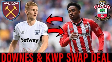 Walker Peters &amp; Flynn Downes Swap Deal | West Ham &amp; Southampton Transfer but Flynn isn&#39;t sure