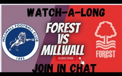 LIVE WATCHALONG | NOTTINGHAM FOREST 2-1 MILLWALL | JOIN IN STREAM