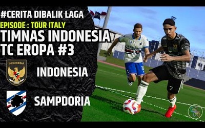 INDONESIA VS SAMPDORIA | TIMNAS INDONESIA TOUR EROPA PART 3 |