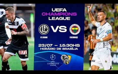 FC LUGANO X FENERBAHÇE | PLAYOFFS DA CHAMPIONS LEAGUE | AO VIVO E COM IMAGENS | 23.07 - 15H30
