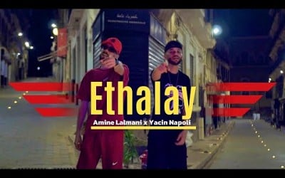 Amine Lalmani x Yacine Napoli - Ethalay اتهلاي (official music video)