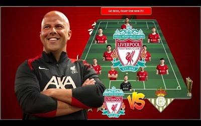 LIVERPOOL VS REAL BETIS STARTING LINE UP (27.07 TIME 04:30)